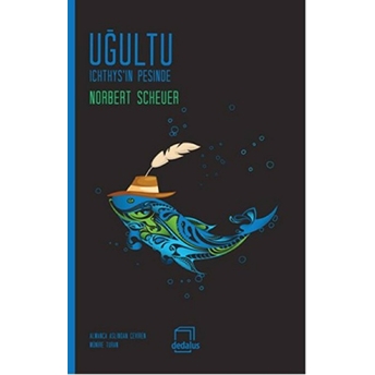 Uğultu Ichthys'in Peşinde Norbert Scheuer