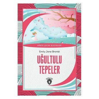 Uğultulu Tepeler Dünya Çocuk Klasikleri (7-12 Yaş) Emily Jane Bronte