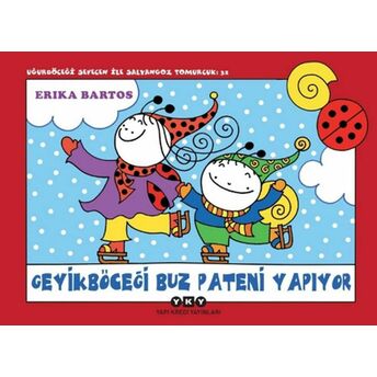 Uğur Böceği Sevecen Ile Salyangoz Tomurcuk 32 - Geyik Böceği Buz Pateni Yapıyor Erika Bartos