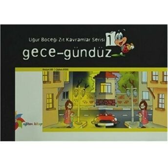 Uğur Böceği Zıt Kavramlar Serisi 1 : Gece - Gündüz Çiğdem Aydın