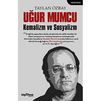 Uğur Mumcu: Kemalizm Ve Sosyalizm