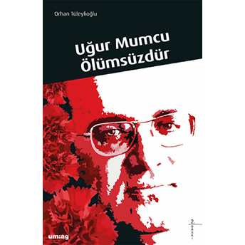 Uğur Mumcu Ölümsüzdür Orhan Tüleylioğlu