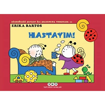 Uğurböceği Sevecen Ile Salyangoz Tomurcuk 11 - Hastayım Erika Bartos