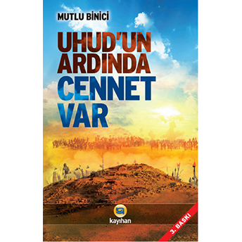 Uhud'un Ardında Cennet Var Mutlu Binici