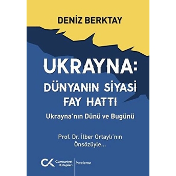 Ukrayna Dünyanın Siyasi Fay Hattı