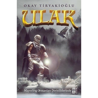 Ulak 4 - Mayerling Ormanları Derinliklerinde Okay Tiryakioğlu