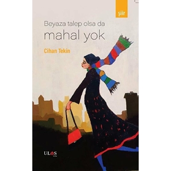 Ulaş Kitap Beyaza Talep Olsa Da Mahal Yok - Cihan Tekin