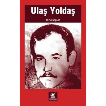 Ulaş Yoldaş Musa Kaplan