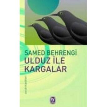 Ulduz Ile Kargalar Samed Behrengi