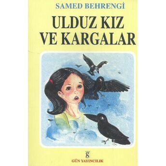 Ulduz Kız Ve Kargalar Samed Behrengi