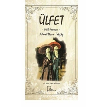 Ülfet –Millî Roman - Şener Şükrü Yiğitler