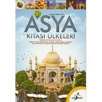 Ülkeler Ve Kıtalar Atlası 4 - Asya Kıtası Ülkeleri Ecehan Ergin Çetin