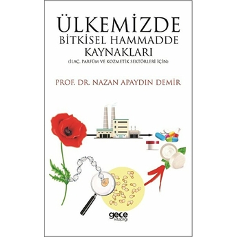 Ülkemizde Bitkisel Hammadde Kaynakları Nazan Apaydın Demir