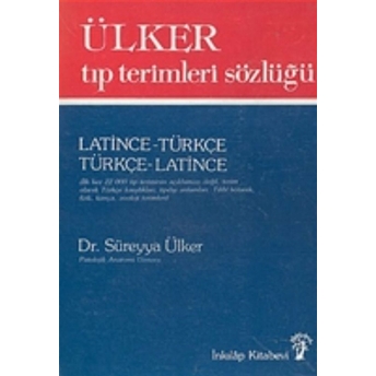 Ülker Tıp Terimleri Sözlüğü Latince-Türkçe / Türkçe-Latince Süreyya Ülker