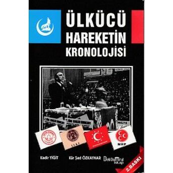 Ülkücü Hareketin Kronolojisi Kadir Yiğit