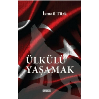 Ülkülü Yaşamak Ismail Türk