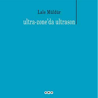 Ultra - Zone’da Ultrason Lale Müldür