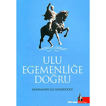 Ulu Egemenliğe Doğru Muhammed Ali Ahmedoğlu