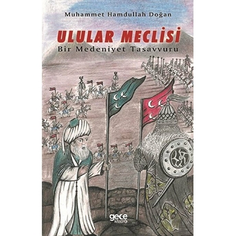 Ulular Meclisi - Bir Medeniyet Tasavvuru - Muhammet Hamdullah Doğan