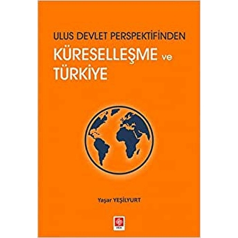 Ulus Devlet Perspektifinden Küreselleşme Ve Türkiye