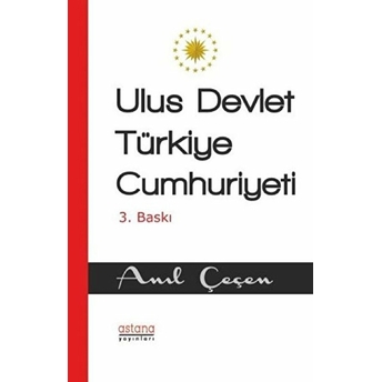 Ulus Devlet Türkiye Cumhuriyeti Anıl Çeçen