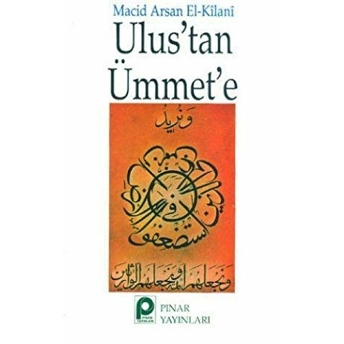 Ulus’tan Ümmet’e Macid Arsan El-Kilani