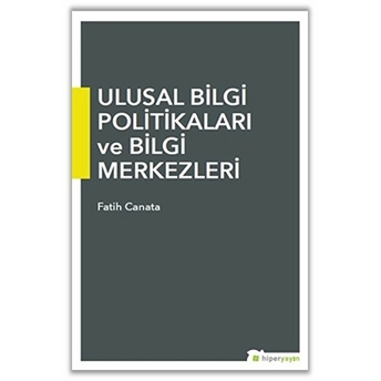 Ulusal Bilgi Politikaları Ve Bilgi Merkezleri Fatih Canata