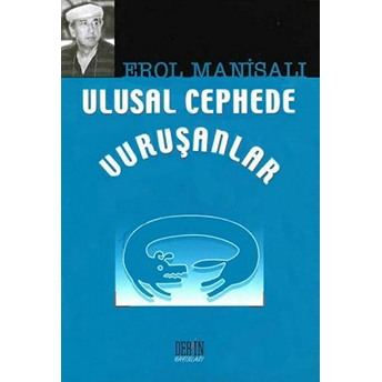 Ulusal Cephede Vuruşanlar-Erol Manisalı