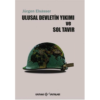 Ulusal Devletin Yıkımı Ve Sol Tavır-Jürgen Elsasser