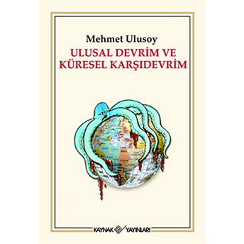 Ulusal Devrim Ve Küresel Karşı Devrim-Mehmet Ulusoy