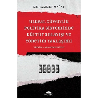 Ulusal Güvenlik Politika Sisteminde Kültür Anlayışı Ve Yönetim Yaklaşımı