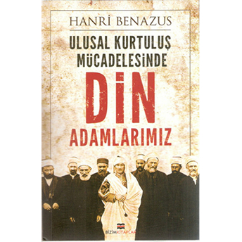 Ulusal Kurtuluş Mücadelesinde Din Adamlarımız Hanri Benazus