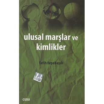 Ulusal Marşlar Ve Kimlikler Fatih Tepebaşılı