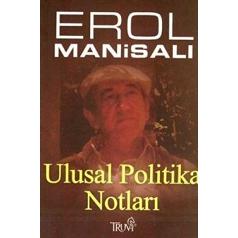 Ulusal Politika Notları Erol Manisalı