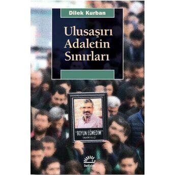 Ulusaşırı Adaletin Sınırları Dilek Kurban