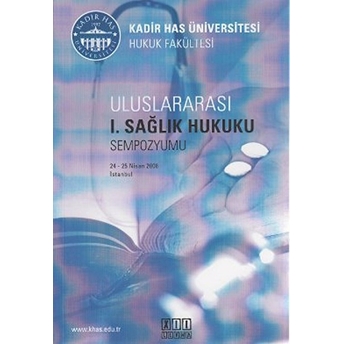 Uluslararası 1. Sağlık Hukuku Sempozyumu-Kolektif