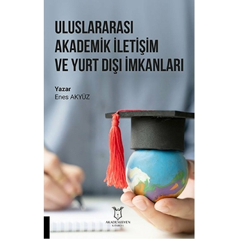 Uluslararası Akademik Iletişim Ve Yurt Dışı Imkanları