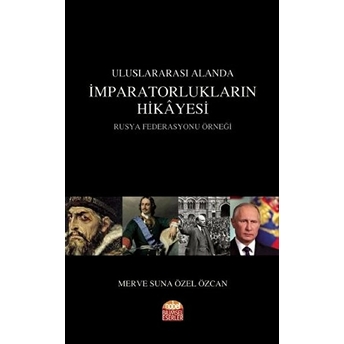 Uluslararası Alanda Imparatorlukların Hikayesi - Merve Suna Özel Özcan