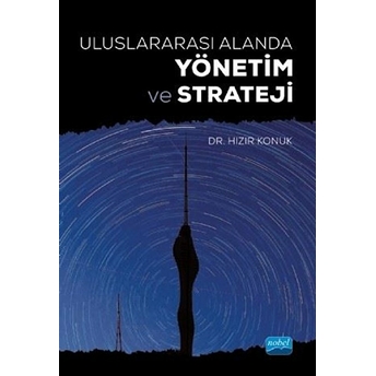 Uluslararası Alanda Yönetim Ve Strateji - Hızır Konuk