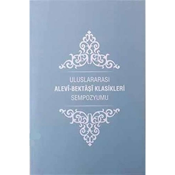 Uluslararası Alevi-Bektaşı Klasikleri Sempozyumu Kolektif