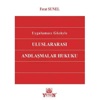 Uluslararası Andlaşmalar Hukuku Fırat Sunel