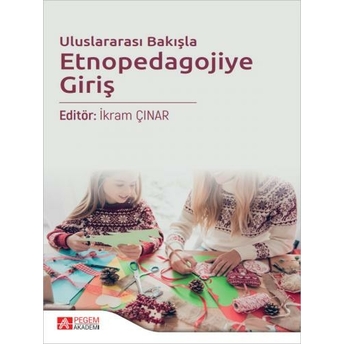 Uluslararası Bakışla Etnopedagojiye Giriş Ikram Çınar