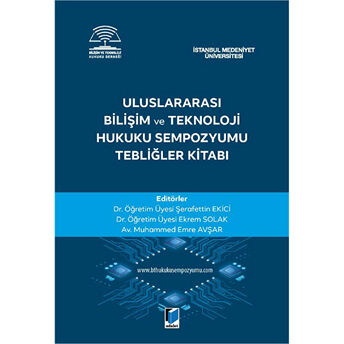 Uluslararası Bilişim Ve Teknoloji Hukuku Sempozyumu Tebliğler Kitabı Kolektif