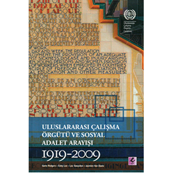 Uluslararası Çalışma Örgütü Ve Sosyal Adalet Arayışı 1919-2009 Kollektif