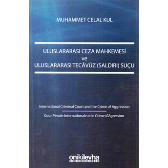 Uluslararası Ceza Mahkemesi Ve Uluslararası Tecavüz (Saldırı) Suçu