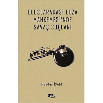 Uluslararası Ceza Mahkemesi'nde Savaş Suçları - Hayder Isam