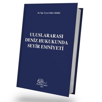 Uluslararası Deniz Hukukunda Seyir Emniyeti Gülfer Meriç