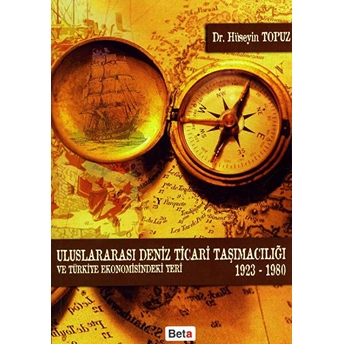 Uluslararası Deniz Ticari Taşımacılığı Ve Türkiye Ekonomisindeki Yeri Hüseyin Topuz