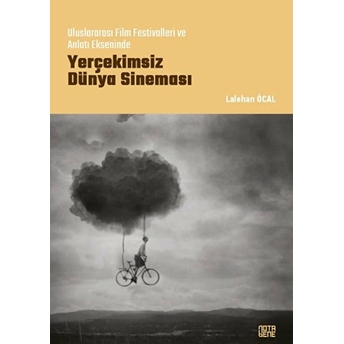 Uluslararası Film Festivalleri Ve Anlatı Ekseninde Yerçekimsiz Dünya Sineması - Lalehan Öcal