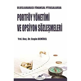 Uluslararası Finansal Piyasalarda Portföy Yönetimi Ve Opsiyon Sözleşmeleri Engin Demirel